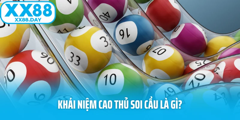 Khái niệm cao thủ soi cầu là gì?
